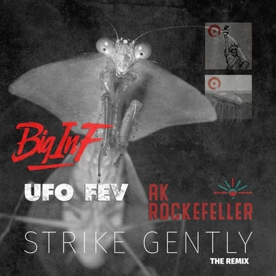 Strike Gently (AK Rockefeller Remix) [feat. UFO Fev] 專輯 Vic Spencer/Ufo Fev/Fabeyon/Ghost of The Machine/DJ Deadeye