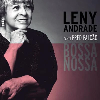 Bossa Nossa: Leny Andrade Canta Fred Falcão 專輯 Leny Andrade