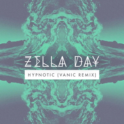 Hypnotic (Vanic Remix) 专辑 Zella Day/Royal Blood/Anna Calvi/Woodkid/HAIM