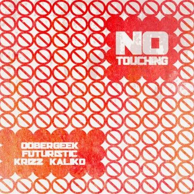 No Touching (feat. Futuristic & Krizz Kaliko) 专辑 Krizz Kaliko/K.A.B.O.S.H./Tech N9ne/Dirty Wormz