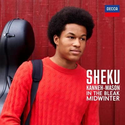 Sheku Kanneh-MasonGerald Finley貝多芬Nicola BenedettiBenjamin Grosvenor Holst: In the Bleak Midwinter (Arr. Kanneh-Mason)