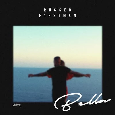 Bella 專輯 RUGGED/F1rstman