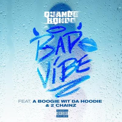 Bad Vibe (feat. A Boogie Wit da Hoodie & 2 Chainz) 專輯 Quando Rondo