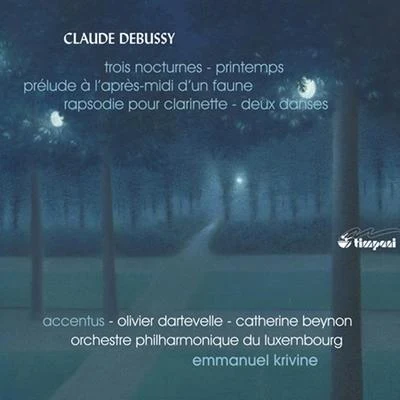 Debussy: Trois nocturnes - Printemps - Prélude à l&#x27;après-midi d&#x27;un faune - Rapsodie pour clarinette - Deux danses 专辑 Emmanuel Krivine/French Chamber Orchestra/Patrick Gallois