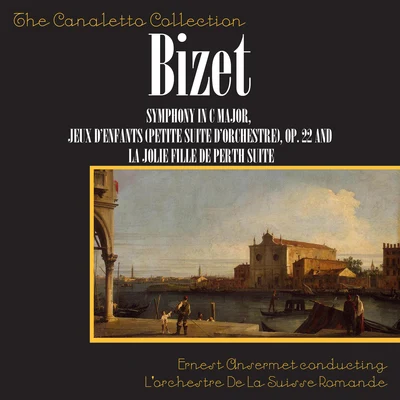 Ernest AnsermetLOrchestre de la Suisse RomandeGeorges Bizet Georges Bizet: Symphony In C"Jeux D&#x27;Enfants" Petite Suite D&#x27;Orchestre, Op. 22"La Jolie Fille De Perth"