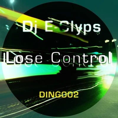 Lose Control 專輯 DJ E-Clyps