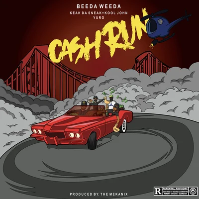 Cash Run (feat. Keak Da Sneak, Kool John & Yuro) 專輯 Beeda Weeda/Pimpin Caprice/Waz