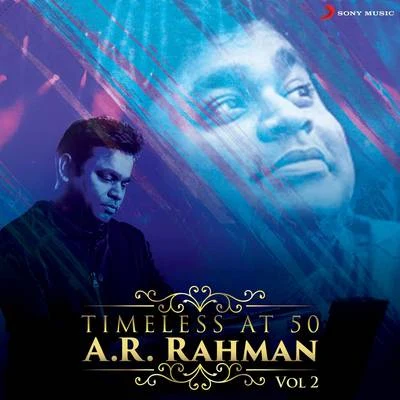 Timeless at 50 : A.R. Rahman, Vol. 2 专辑 A.R. Rahman