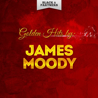 Golden Hits By James Moody 專輯 James Moody