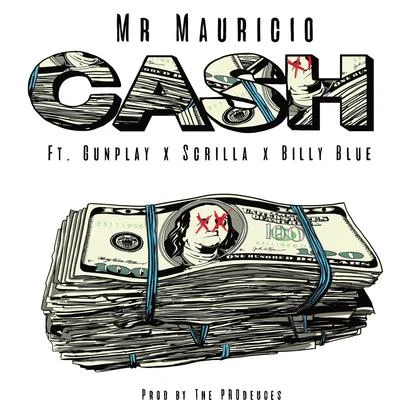 Mr. MauricioAustin MahoneBobby BiscaynePitbull Cash (feat. Gunplay, Scrilla & Billy Blue)