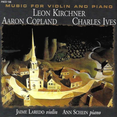 Jaime LaredoFelix MendelssohnScottish Chamber OrchestraJohn Farrer Kirchner, Copland & Ives: Music for Violin & Piano