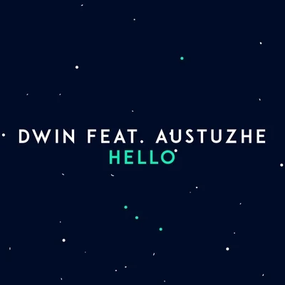 DwinAustuzhe Hello (feat. Austuzhe)