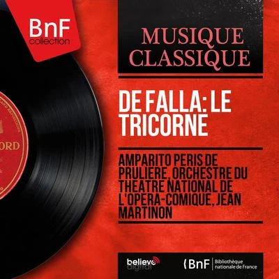 Orchestre du Théâtre National de LOpéra-Comique De Falla: Le tricorne (Mono version)