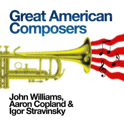 Great American Composers: John Williams, Aaron Copland & Igor Stravinsky 專輯 Aaron Copland