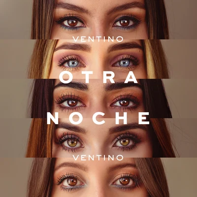 Otra Noche 专辑 Ventino/Reymar Perdomo/Andrés Cepeda/Raquel Sofía/Juan Fernando Velasco