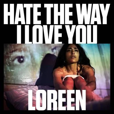 Hate the Way I Love You 專輯 Loreen