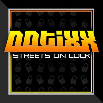 Streets On Lock 专辑 Notixx