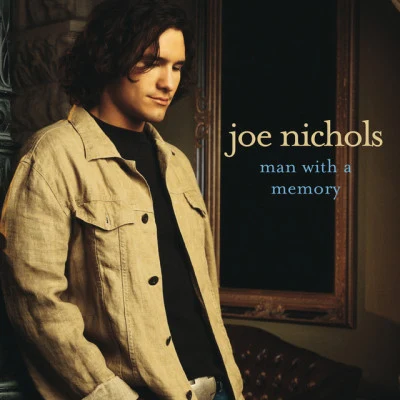 Joe Nichols Man With A Memory