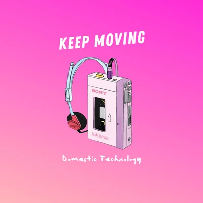 Keep Moving 专辑 Domestic Technology