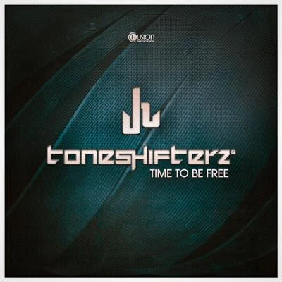 Toneshifterz Time To Be Free