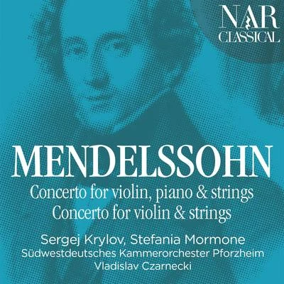 Mendelssohn: Concerto for Violin, Piano and Strings & Concerto for Violin and Strings 專輯 Südwestdeutsches Kammerorchester Pforzheim/Timo Handschuh/Minguet Quartett/David Braccini/Friedemann Wuttke