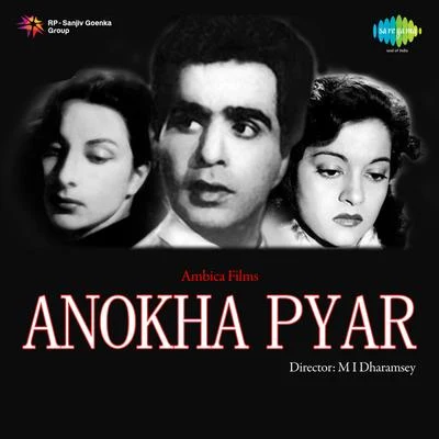 Anokha Pyar (Original Motion Picture Soundtrack) 專輯 Suraiya, Aroon Kumar/Veena, Pran Nath/Veena/Veena, Umashankar/Anil Biswas