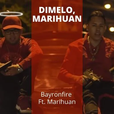 Dimelo, Marihuan 专辑 Bayronfire/Blue Mary