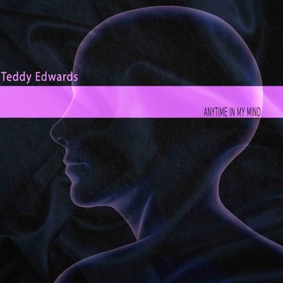 Anytime in My Mind 專輯 Teddy Edwards