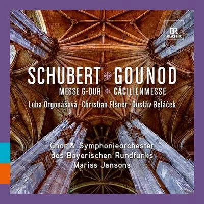 SCHUBERT, F.: Mass No. 2GOUNOD, C.: Messe solennelle de Sainte Cecile (Orgonasova, Elsner, Belacek, Bavarian Radio Chorus and Symphony, Jansons) 專輯 St Petersburg Philharmonic Orchestra/Mariss Jansons