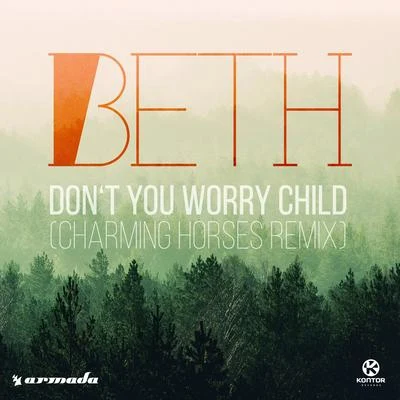 Dont You Worry Child (Charming Horses Remix) 專輯 Gerard Quintana/Jofre Bardagi/Miqui Puig/Marc Ros/Beth