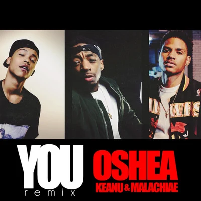 You (Remix) [Prod XL Eagle] (feat. Malachiae & Keanu) 专辑 Oshea