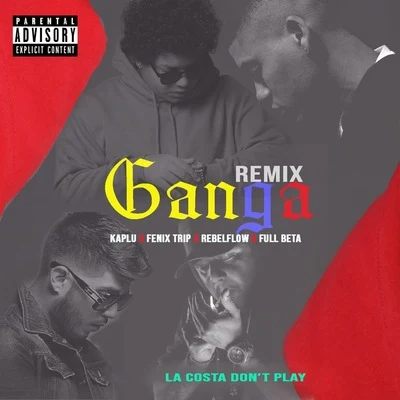 Ganga (La Costa Don&#x27;t Play Remix) 专辑 Rebel flow