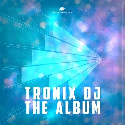 Tronix DJ - The Album 專輯 Tronix DJ