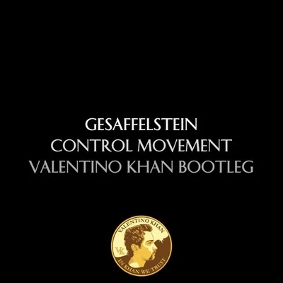 Control Movement (Valentino Khan Bootleg) 專輯 Gesaffelstein