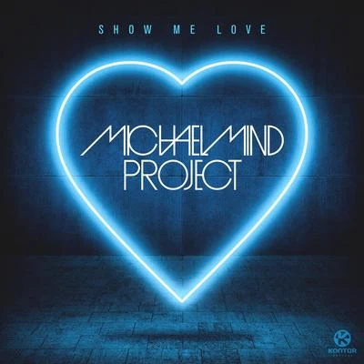 Michael Mind Project Show Me Love