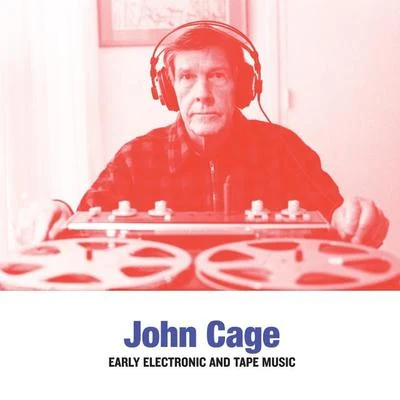 Cage: Early Electronic & Tape Music 专辑 John Cage