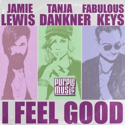 I Feel Good (Jamie Lewis Club Cut) 专辑 Jamie Lewis