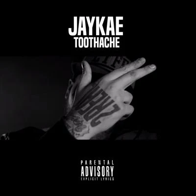 Toothache 专辑 Jaykae/Aitch