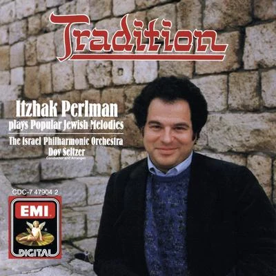 Tradition - Itzhak Perlman plays familiar Jewish Melodies 專輯 Itzhak Perlman