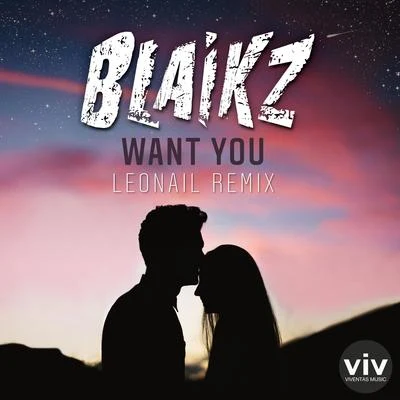 Want You (Leonail Remix) 專輯 Blaikz/Svniivan/2Shy