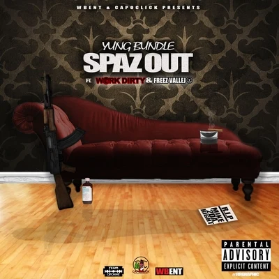 Spaz Out (feat. Work Dirty Freez Vallejo) - Single 专辑 Yung Bundle/Work Dirty