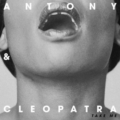 Take Me (Remixes) 專輯 Antony & Cleopatra