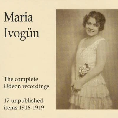 Maria Ivogün - The Complete Odeon Recordings - 17 unpublished it 專輯 Leo Blech/Maria Ivogun/Berlin State Opera Orchestra