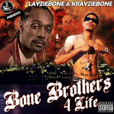 Bone Brothers 4 Life by LayzieBone KrayzieBone 專輯 LayzieBone/BLAZE/Big Caz