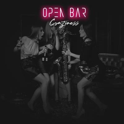 Open Bar Craziness – Compilation of EDM Chillout Beats for Party 2020 專輯 Nightlife Music Zone/Crazy Party Music Guys/Electro Lounge All Stars