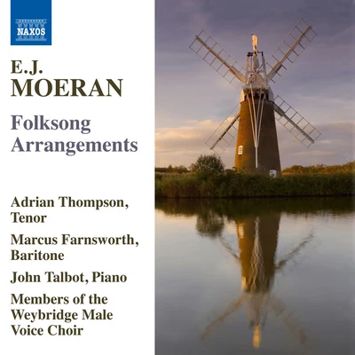 MOERAN, E.J.: Folksong Arrangements (A. Thompson, Farnsworth, Talbot, Weybridge Male Voice Choir) 專輯 Roger Vignoles/Adrian Thompson