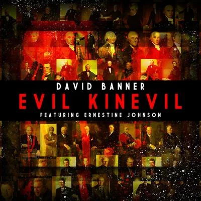 Evil Kinevil (feat. Ernestine Johnson) 專輯 David Banner