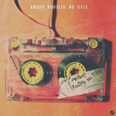 Bootleg - No Title 專輯 Andup