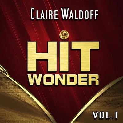 Claire WaldoffD.R Hit Wonder: Claire Waldoff, Vol. 1