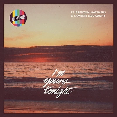 Im Yours Tonight 專輯 Brenton Mattheus